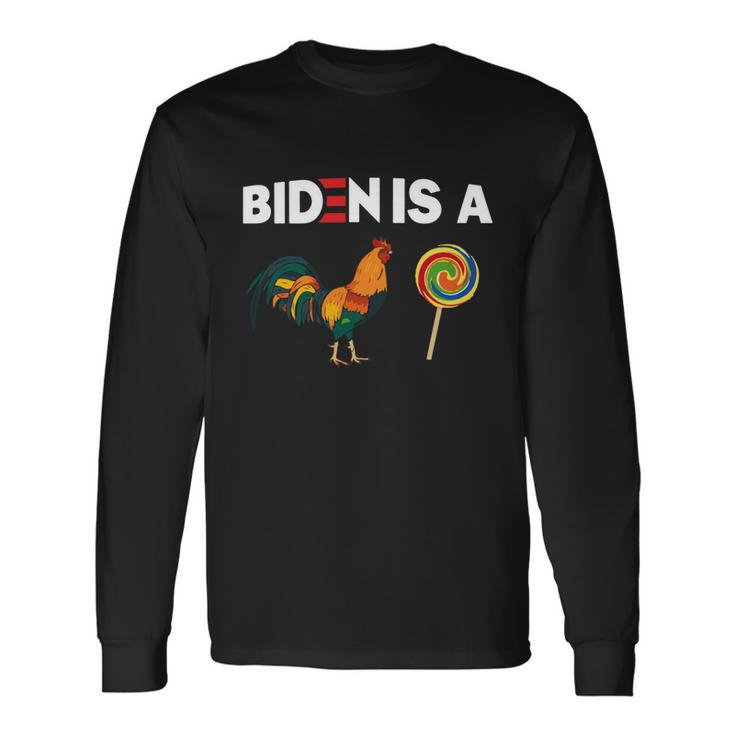 Biden Is A Rooster Lollipop Biden Meme Joe Biden Joke Long Sleeve T-Shirt