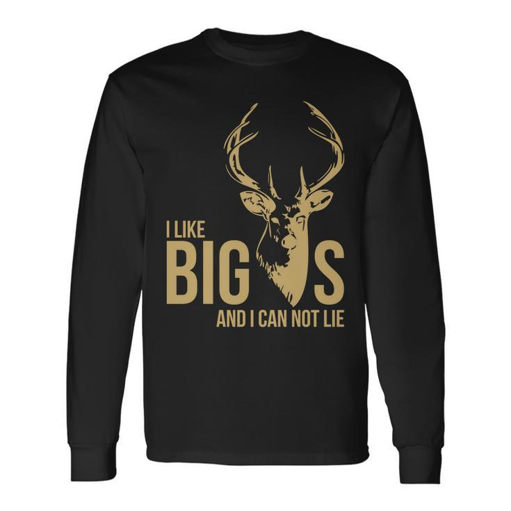I Like Big Bucks And I Cannot Lie V2 Long Sleeve T-Shirt