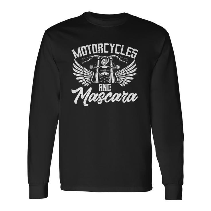 Biker Lifestyle Quotes Motorcycles And Mascara Long Sleeve T-Shirt Gifts ideas