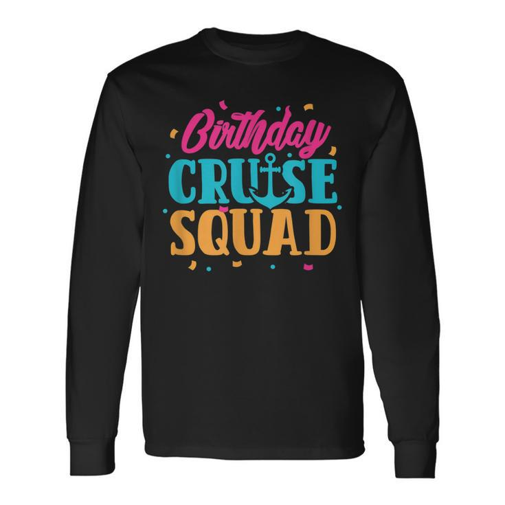 Birthday Cruise Squad Cruising Boat Party Travel Vacation Men Women Long Sleeve T-Shirt T-shirt Graphic Print