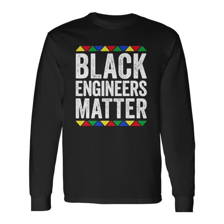 Black Engineers Matter Black Pride Long Sleeve T-Shirt T-Shirt
