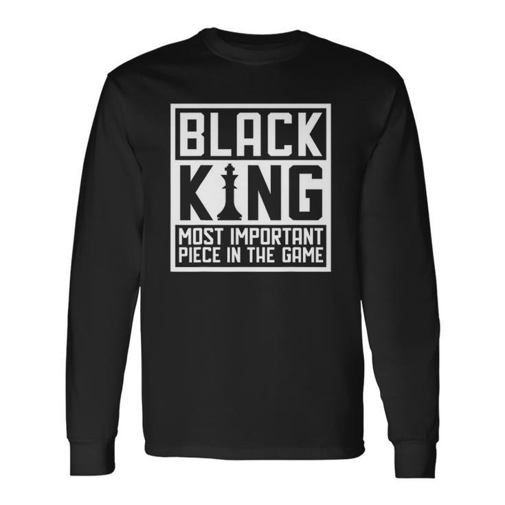 Black King The Most Important Piece In The Game African Long Sleeve T-Shirt T-Shirt Gifts ideas