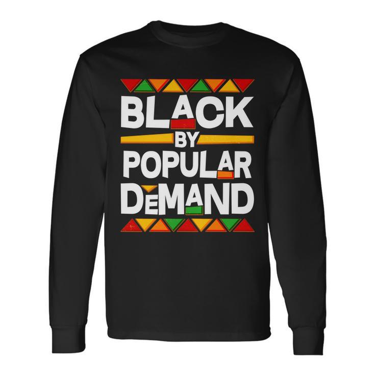 Black By Popular Demand Black Lives Matter History Tshirt Long Sleeve T-Shirt