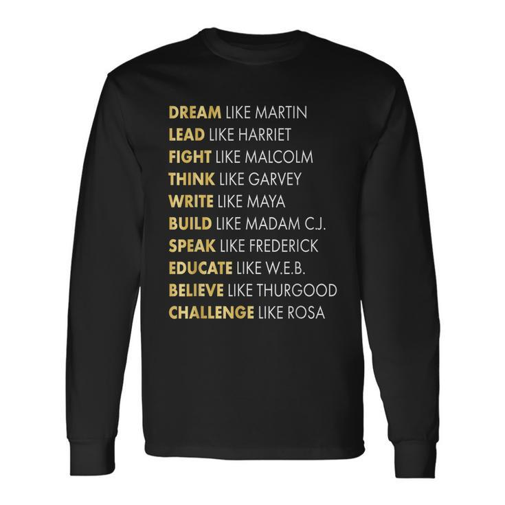 Black History Dream Like Martin Long Sleeve T-Shirt