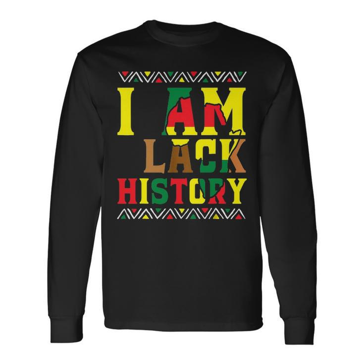 I Am Black History Black History Month & Pride Long Sleeve T-Shirt
