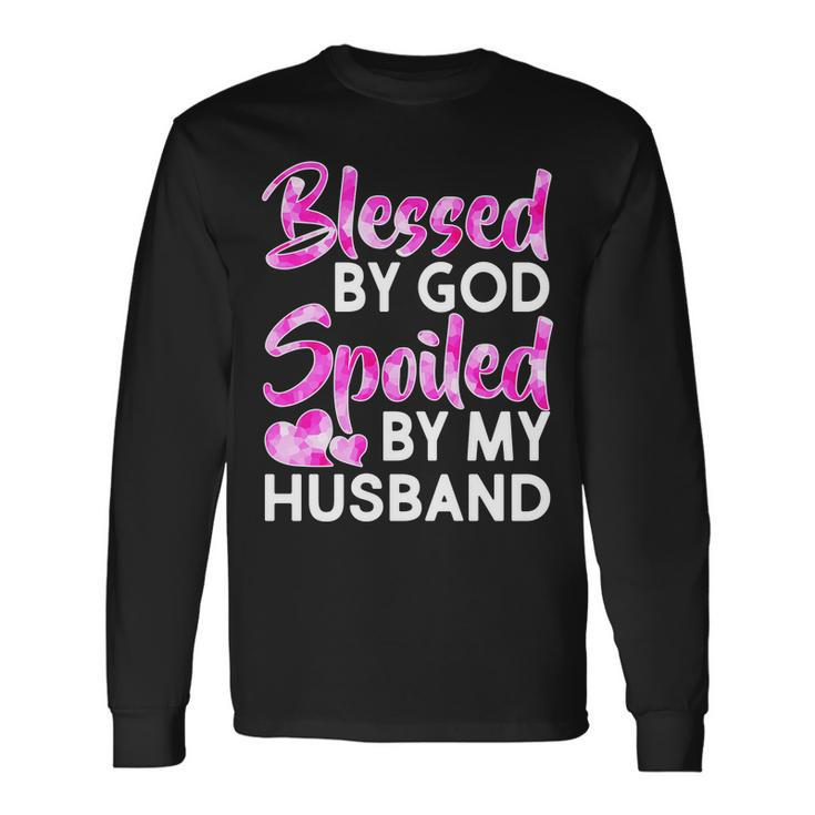 Blessed By God Spoiled By Husband Tshirt Long Sleeve T-Shirt