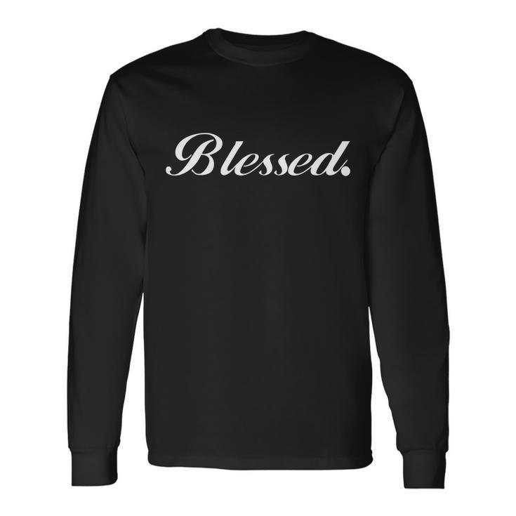 Blessed Signature Long Sleeve T-Shirt Gifts ideas
