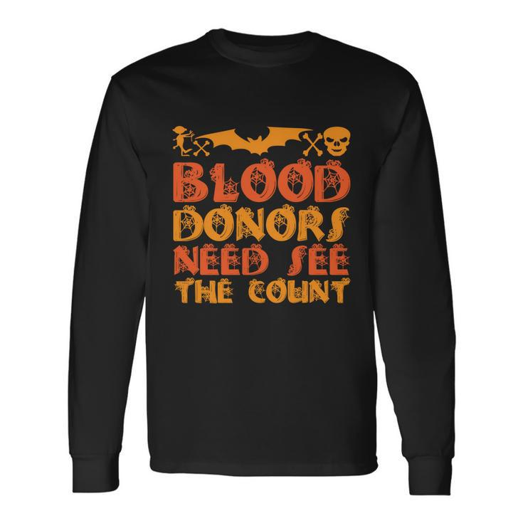 Blood Donor Need See The Count Halloween Quote Long Sleeve T-Shirt