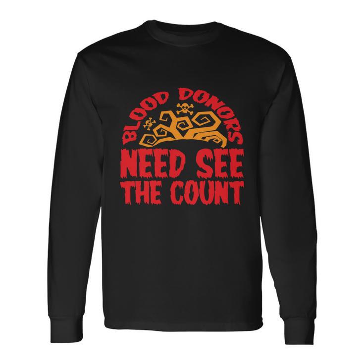 Blood Donors Need See The Count Halloween Quote Long Sleeve T-Shirt Gifts ideas