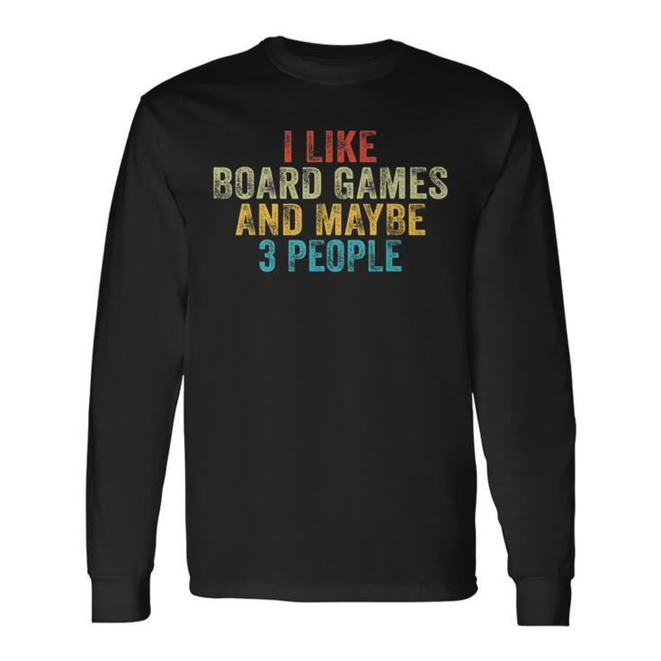 I Like Board Games And Maybe 3 People Game Lover Retro Long Sleeve T-Shirt