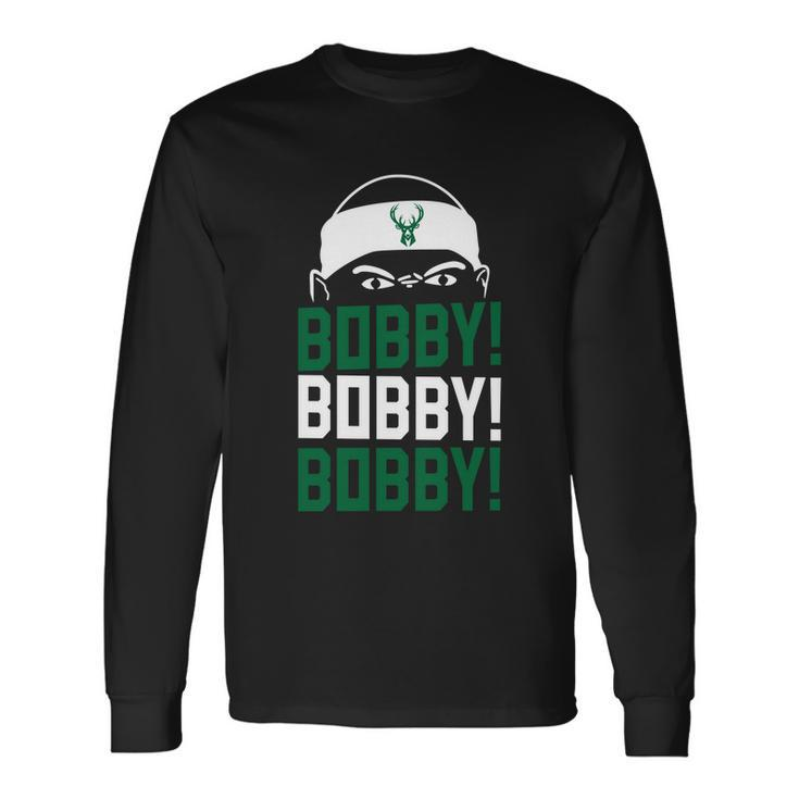 Bobby Bobby Bobby Milwaukee Basketball Tshirt Long Sleeve T-Shirt
