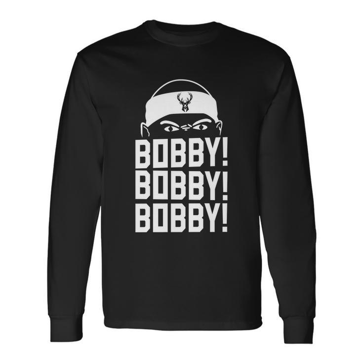 Bobby Bobby Bobby Milwaukee Basketball V3 Long Sleeve T-Shirt