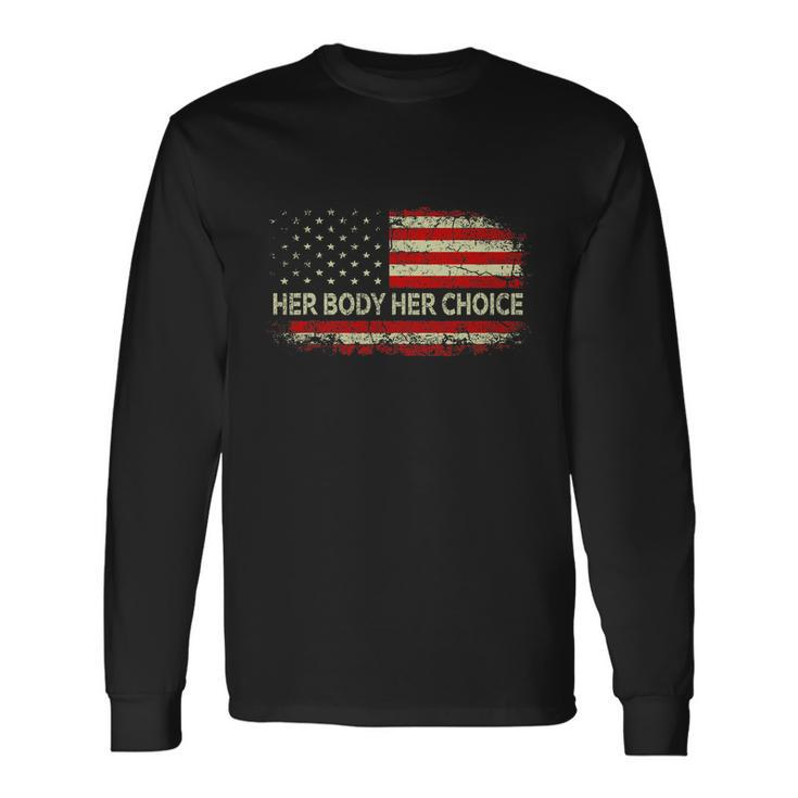 Her Body Her Choice American Us Flag Reproductive Rights Long Sleeve T-Shirt