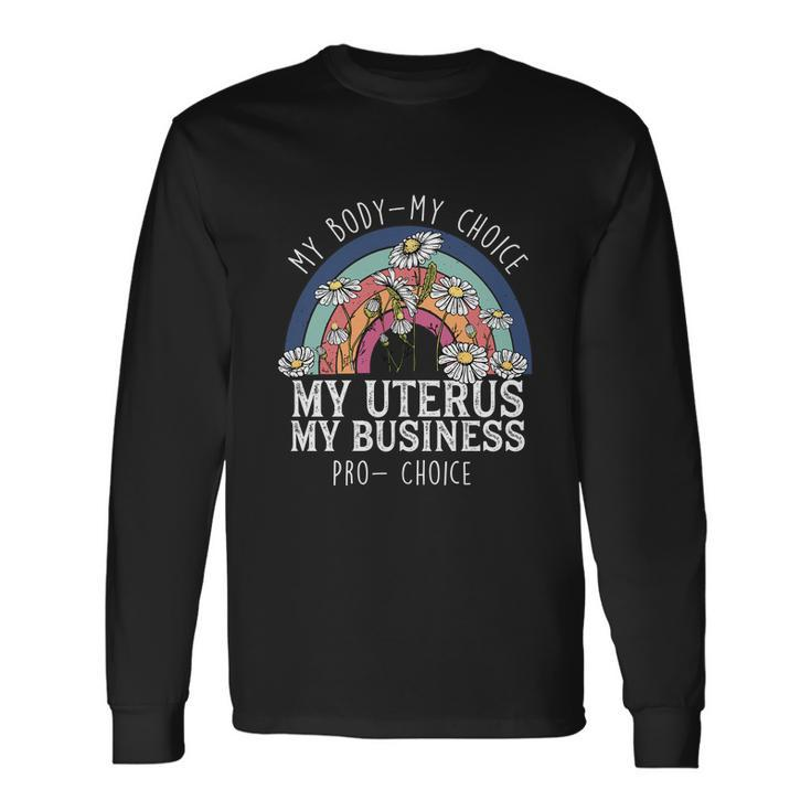 My Body Choice Mind Your Own Uterus Shirt Floral My Uterus V2 Long Sleeve T-Shirt