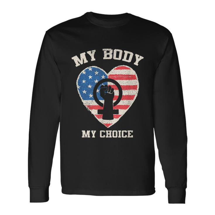 My Body My Choice Pro Choice Women’S Rights Feminism Long Sleeve T-Shirt