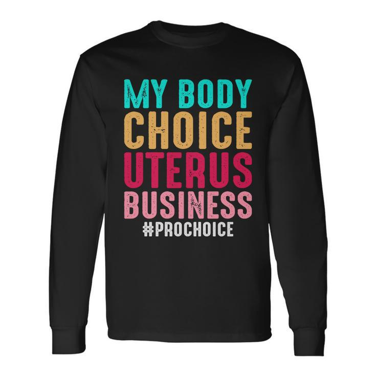 My Body My Choice Uterus 1973 Pro Roe Pro Choice Long Sleeve T-Shirt