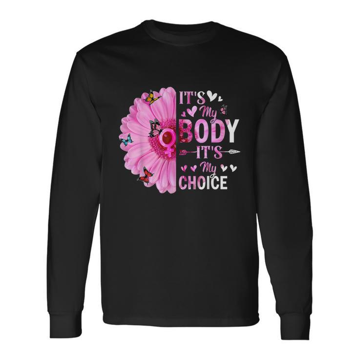 My Body Choice Uterus Business Butterfly Flower Long Sleeve T-Shirt