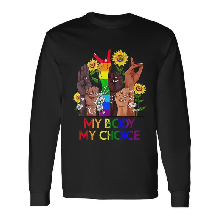 My Body My Choice_Pro_Choice Reproductive Rights Colors Long Sleeve T-Shirt Gifts ideas