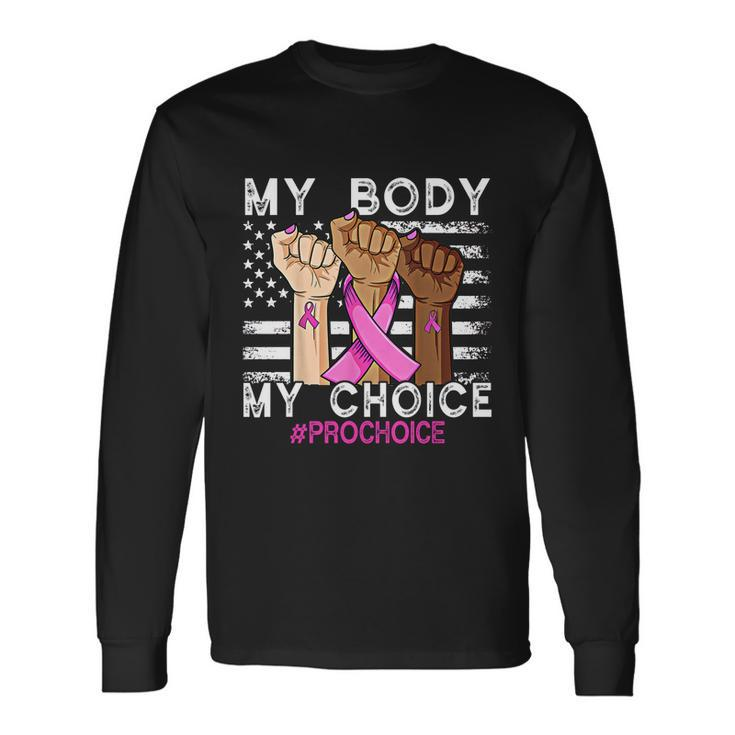 My Body My Choice_Pro_Choice Reproductive Rights Cool Long Sleeve T-Shirt