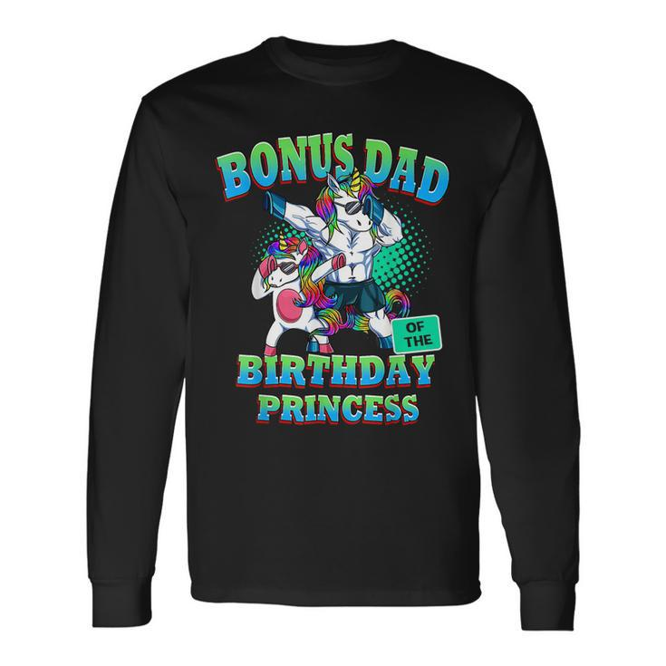 Bonus Dad Of The Birthday Princess Dabbing Unicorn Girl Long Sleeve T-Shirt