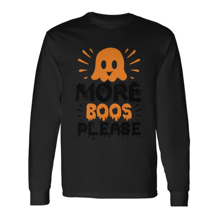More Boos Please Boo Ghost Halloween Quote Long Sleeve T-Shirt