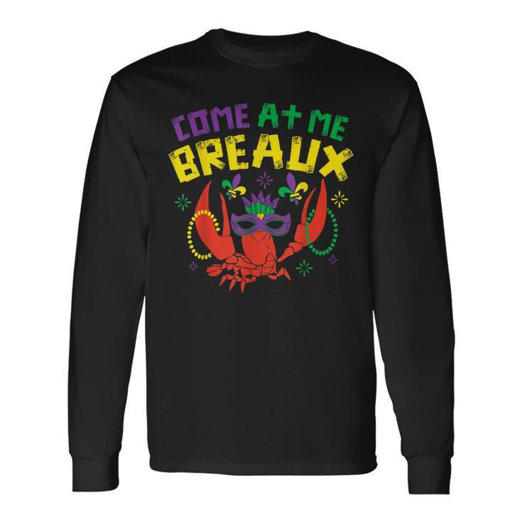 Come At Me Breaux Crawfish Beads Mardi Gras Carnival Men Women Long Sleeve T-Shirt T-shirt Graphic Print