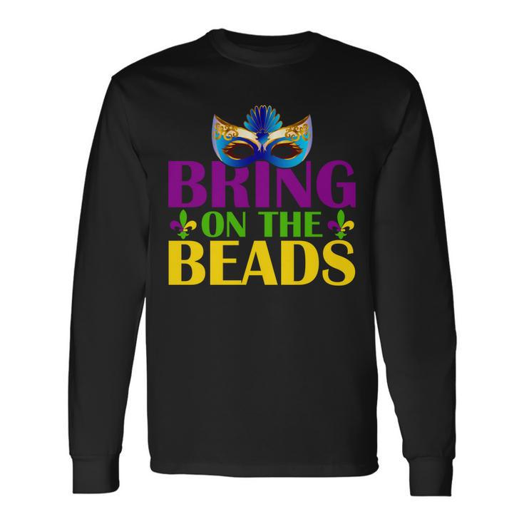 Bring On The Beads Mardi Gras Long Sleeve T-Shirt