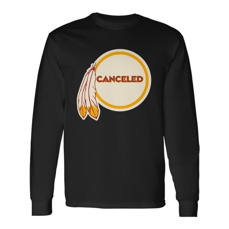 Canceled Washington Football Team Tshirt Long Sleeve T-Shirt