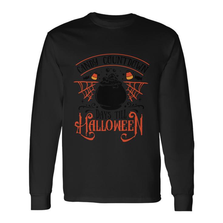 Candy Countdown Days Till Halloween Halloween Quote Long Sleeve T-Shirt