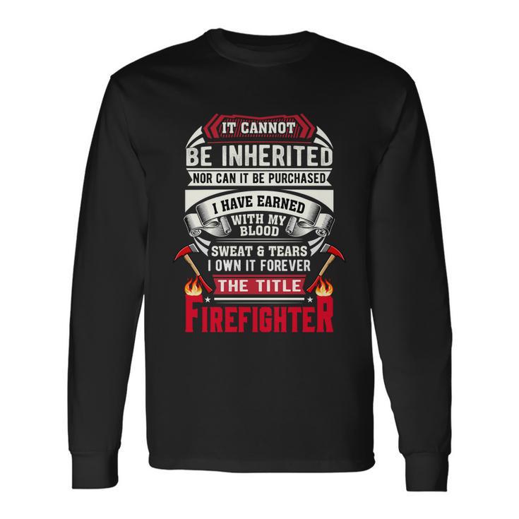 It Cannot Be Inherited Nor Can It Be Purchased Long Sleeve T-Shirt