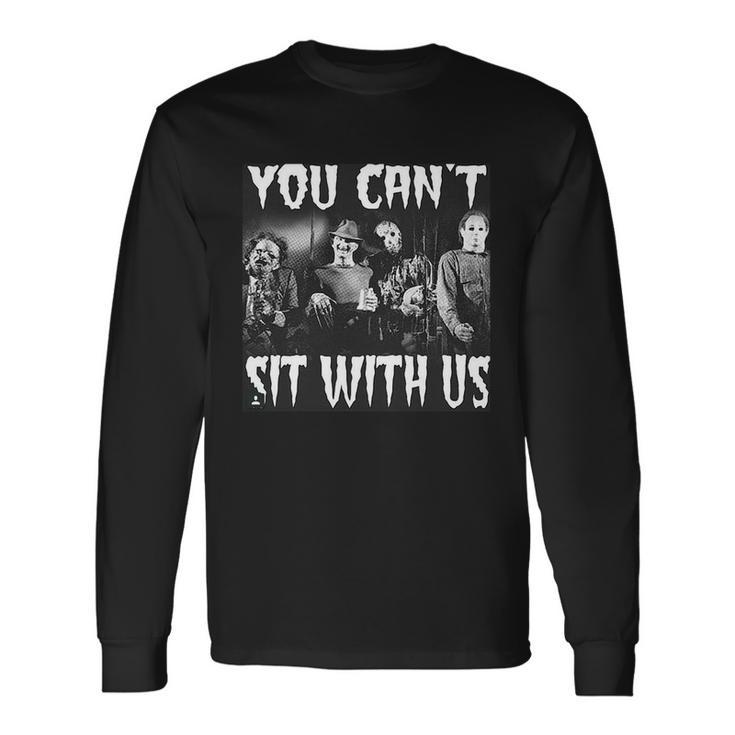 You Cant Sit With Us Classic Horror Villains Tshirt Long Sleeve T-Shirt