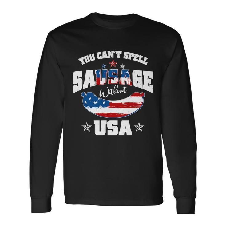 You Cant Spell Sausage Without Usa Long Sleeve T-Shirt Gifts ideas