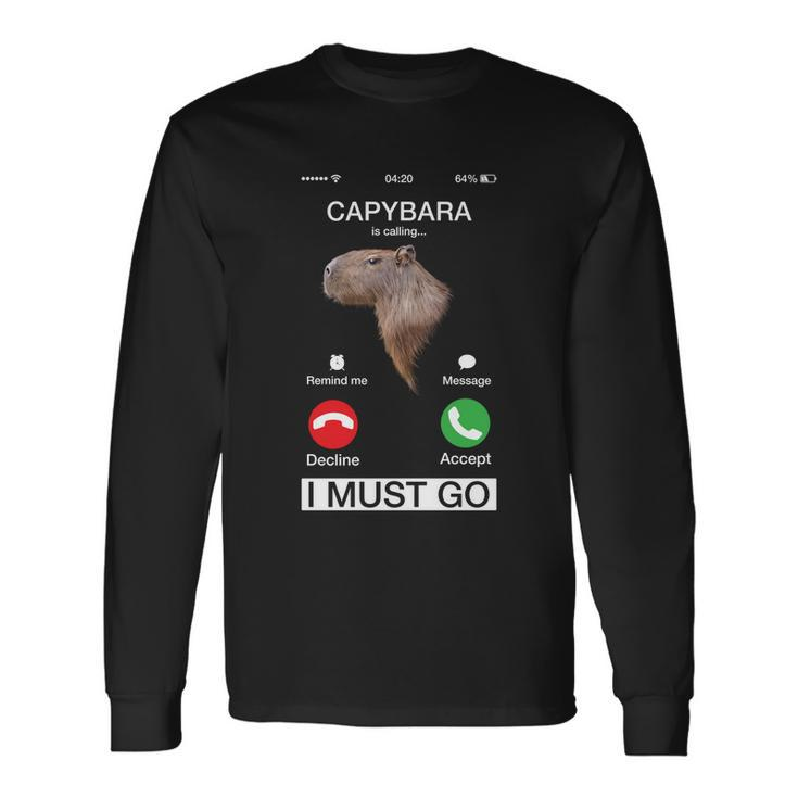 Capybara Is Calling Capibara Rodent Animal Lover Humor Long Sleeve T-Shirt Gifts ideas