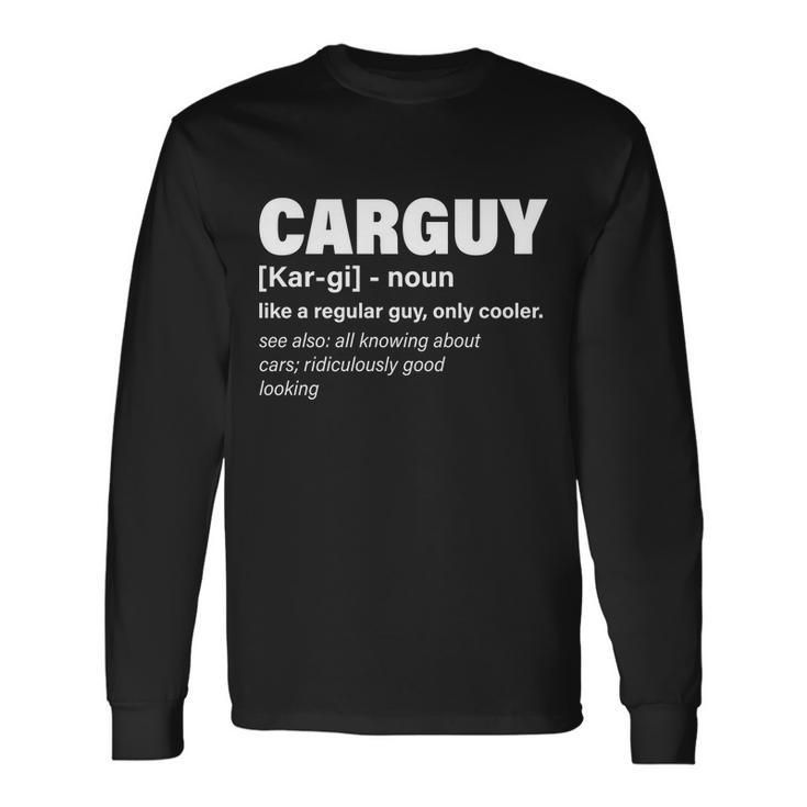 Car Guy Definition Classic Tshirt Long Sleeve T-Shirt