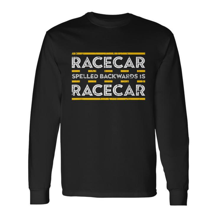 Car Racing Racing Racecar Spelled Backwards Tshirt Long Sleeve T-Shirt