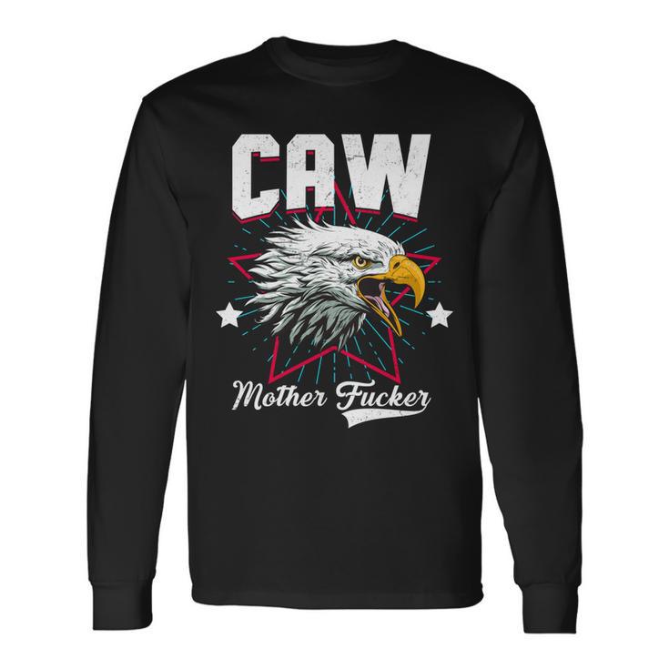 Caw Mother Fucker Tshirt Long Sleeve T-Shirt