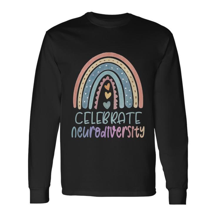 Celebrate Neurodiversity Mental Health Autism Awareness Long Sleeve T-Shirt Gifts ideas