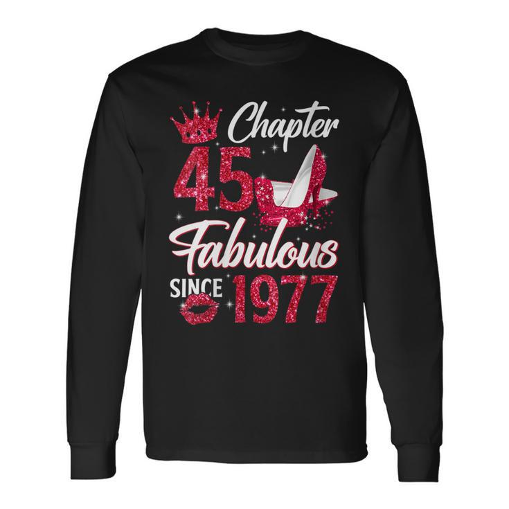 Chapter 45 Fabulous Since 1977 45Th Birthday Queen Long Sleeve T-Shirt