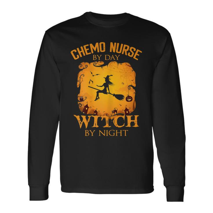 Chemo Nurse By Day Witch By Night Halloween Costume Long Sleeve T-Shirt