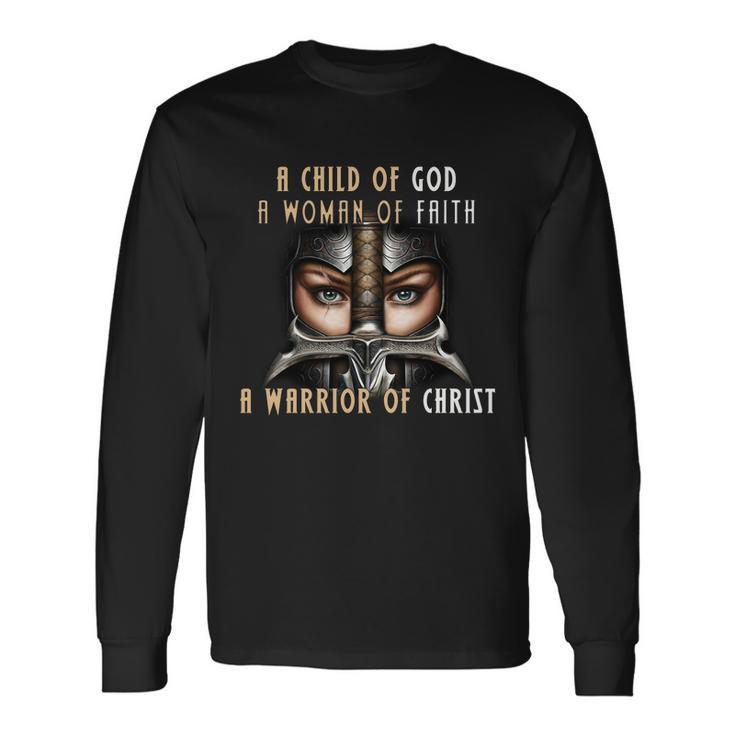 Child Of God Woman Of Faith Warrior Of Christ Tshirt Long Sleeve T-Shirt