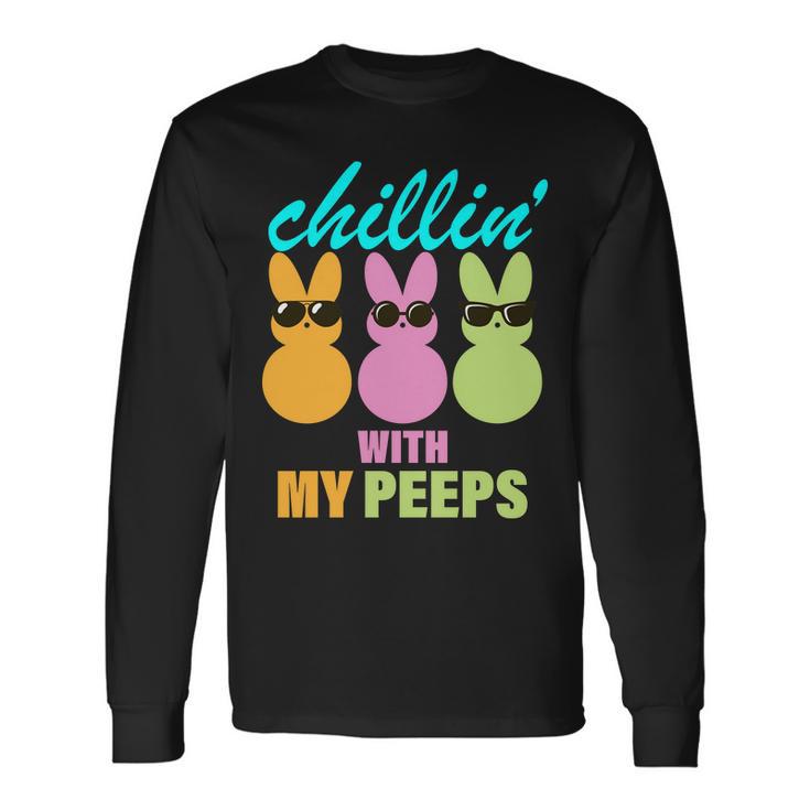 Chillin With My Peeps Long Sleeve T-Shirt