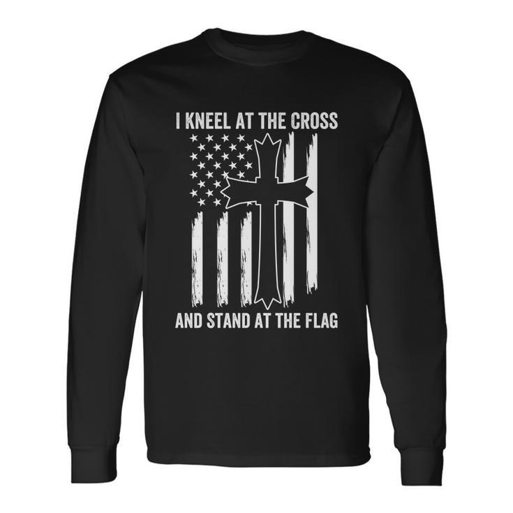 Christian I Kneel At The Cross And Stand At The Flag Long Sleeve T-Shirt