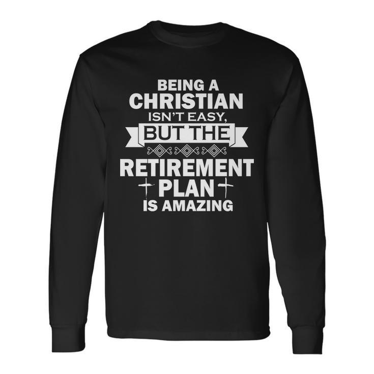 Christian Retirement Plan Tshirt Long Sleeve T-Shirt