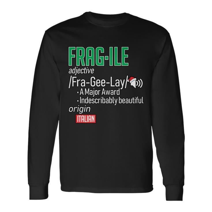 Christmas Fragile Definition Tshirt Long Sleeve T-Shirt Gifts ideas