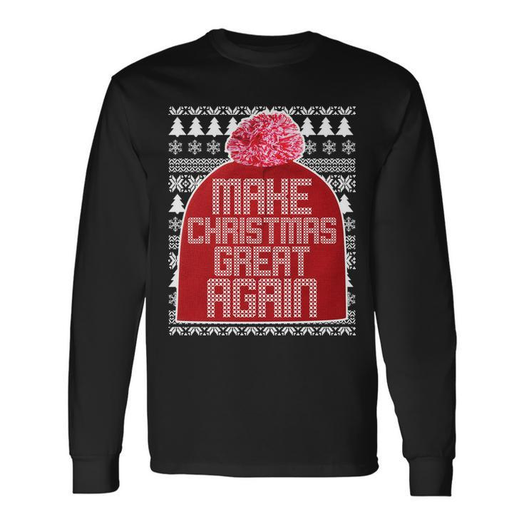 Make Christmas Great Again Ugly Christmas Sweater T-Shirt Long Sleeve T-Shirt