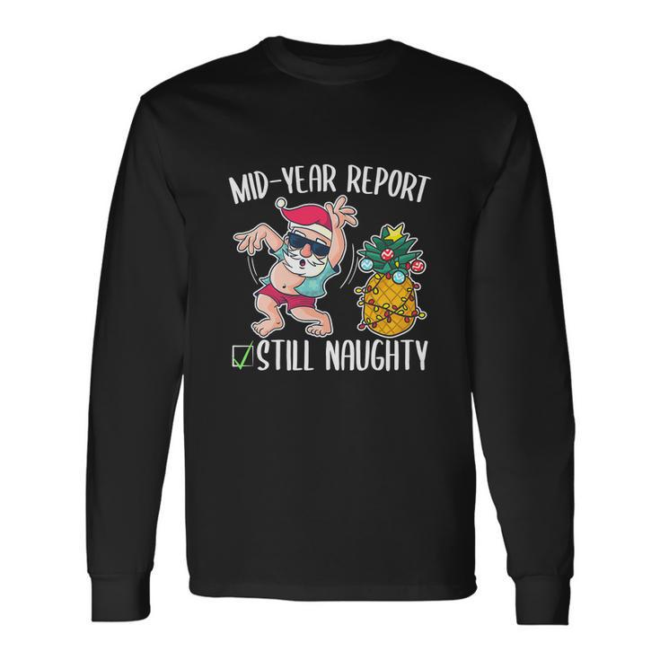 Christmas In July Mid Year Report Still Naughty Long Sleeve T-Shirt