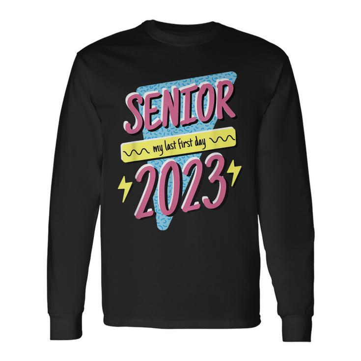 Class Of 2023 Senior My Last First Day Of School 2023 Long Sleeve T-Shirt
