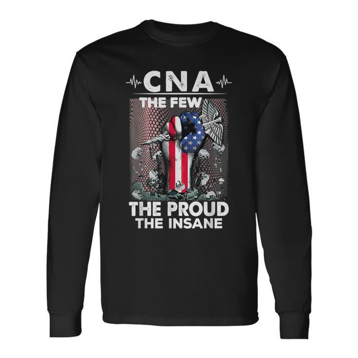 Cna Emt The Few The Proud The Insane Usa American Flag Men Women Long Sleeve T-Shirt T-shirt Graphic Print