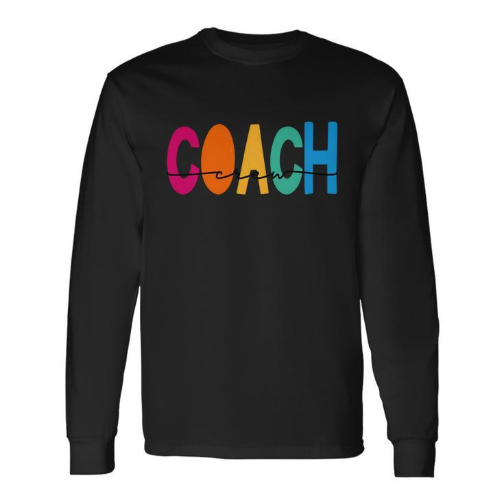 Coach Crew Instructional Coach Reading Career Literacy Pe Long Sleeve T-Shirt