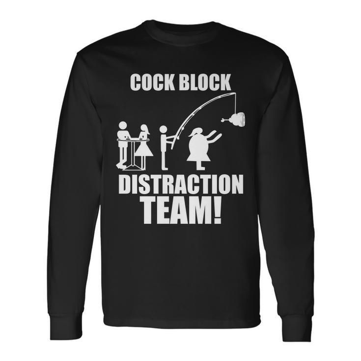 Cock Block Distraction Team Tshirt Long Sleeve T-Shirt